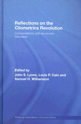 Reflections on the Cliometrics Revolution