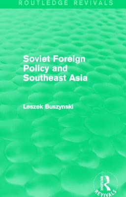 Soviet Foreign Policy and Southeast Asia (Routledge Revivals)