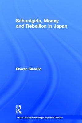 Schoolgirls, Money and Rebellion in Japan