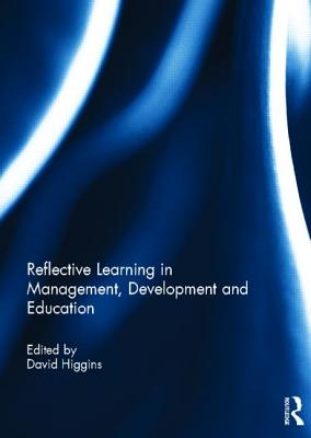 Reflective Learning in Management, Development and Education