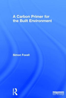 A Carbon Primer for the Built Environment