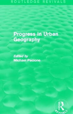 Progress in Urban Geography (Routledge Revivals)