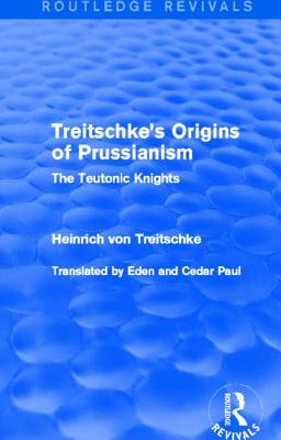 Treitschke's Origins of Prussianism (Routledge Revivals)