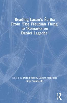 Reading Lacan's Ecrits: From 'The Freudian Thing' to 'Remarks on Daniel Lagache'