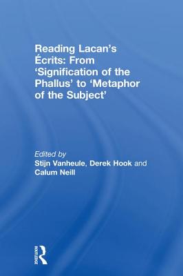 Reading Lacan's Ecrits: From 'Signification of the Phallus' to 'Metaphor of the Subject'