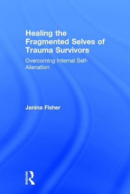 Healing the Fragmented Selves of Trauma Survivors