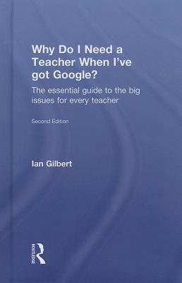 Why Do I Need a Teacher When I've got Google?