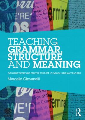 Teaching Grammar, Structure and Meaning