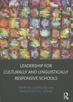 Leadership for Culturally and Linguistically Responsive Schools