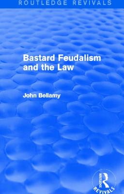 Bastard Feudalism and the Law (Routledge Revivals)