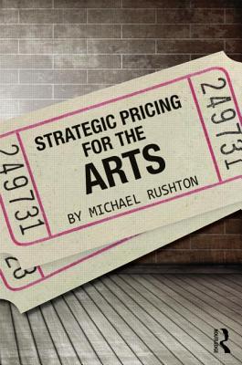 Strategic Pricing for the Arts