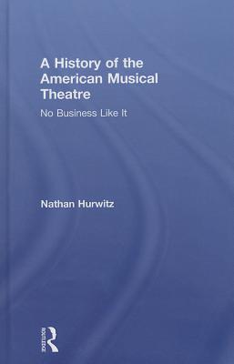 A History of the American Musical Theatre