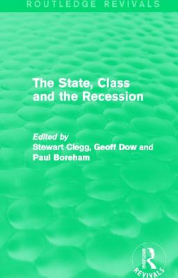 The State, Class and the Recession (Routledge Revivals)