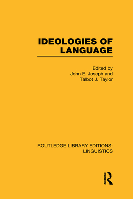 Ideologies of Language (RLE Linguistics A: General Linguistics)