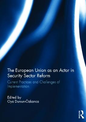 The European Union as an Actor in Security Sector Reform