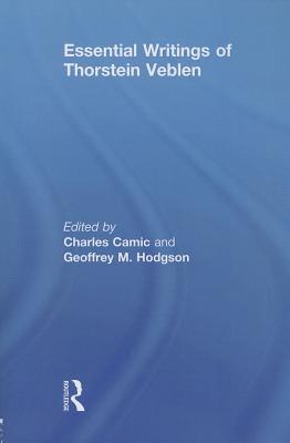 The Essential Writings of Thorstein Veblen