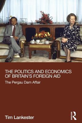 The Politics and Economics of Britain''s Foreign Aid