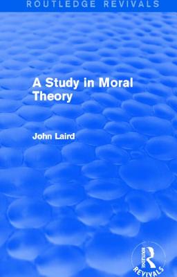 A Study in Moral Theory (Routledge Revivals)