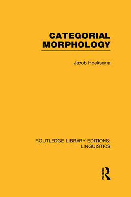 Categorial Morphology (RLE Linguistics B: Grammar)