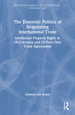 The Domestic Politics of Negotiating International Trade