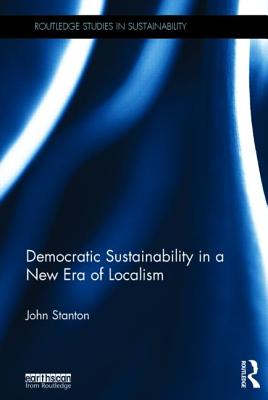 Democratic Sustainability in a New Era of Localism