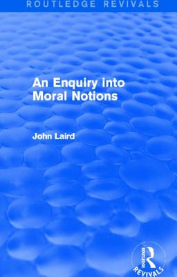 An Enquiry into Moral Notions (Routledge Revivals)