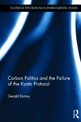 Carbon Politics and the Failure of the Kyoto Protocol