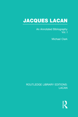 Jacques Lacan (Volume I) (RLE: Lacan)