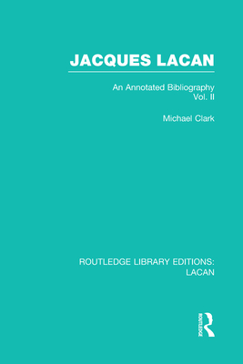 Jacques Lacan (Volume II) (RLE: Lacan)