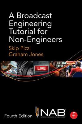 A Broadcast Engineering Tutorial for Non-Engineers