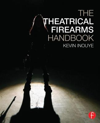 The Theatrical Firearms Handbook