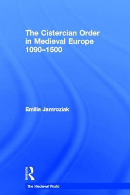 The Cistercian Order in Medieval Europe