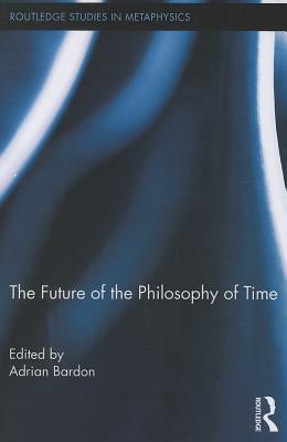 The Future of the Philosophy of Time