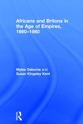 Africans and Britons in the Age of Empires, 1660-1980