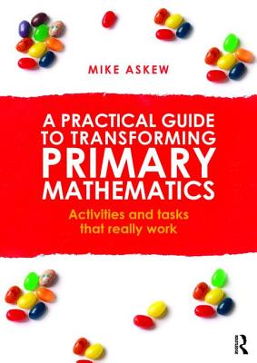 A Practical Guide to Transforming Primary Mathematics