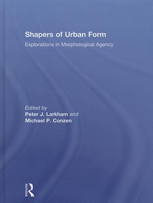 Shapers of Urban Form