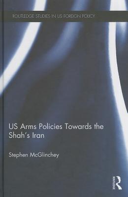 US Arms Policies Towards the Shah's Iran