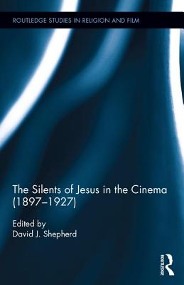 The Silents of Jesus in the Cinema (1897-1927)