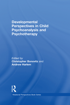 Developmental Perspectives in Child Psychoanalysis and Psychotherapy