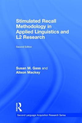 Stimulated Recall Methodology in Applied Linguistics and L2 Research