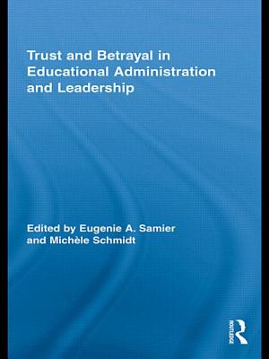 Trust and Betrayal in Educational Administration and Leadership