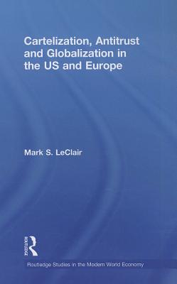 Cartelization, Antitrust and Globalization in the US and Europe
