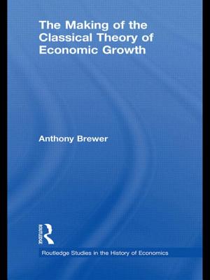 The Making of the Classical Theory of Economic Growth