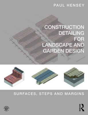 Construction Detailing for Landscape and Garden Design