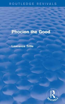 Phocion the Good (Routledge Revivals)