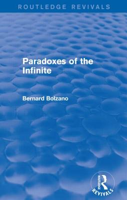 Paradoxes of the Infinite (Routledge Revivals)