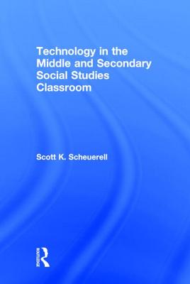 Technology in the Middle and Secondary Social Studies Classroom