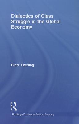 Dialectics of Class Struggle in the Global Economy