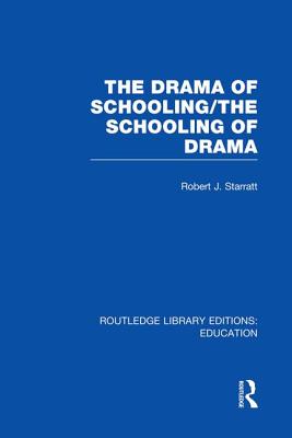 The Drama of Schooling: The Schooling of Drama