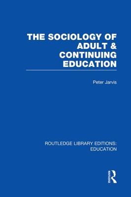 The Sociology of Adult & Continuing Education